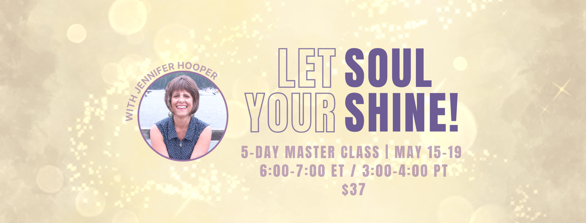 Let Your Soul Shine master class
